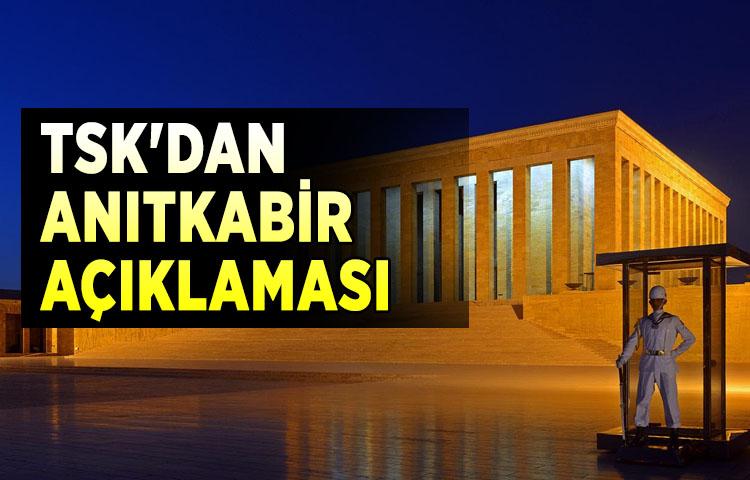 TSK'dan Anıtkabir açıklaması
