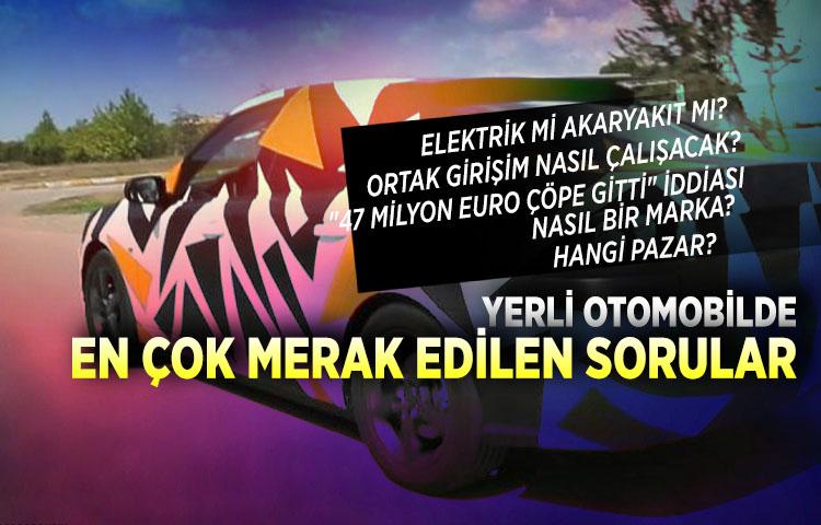 Yerli otomobilde en çok merak edilen sorular