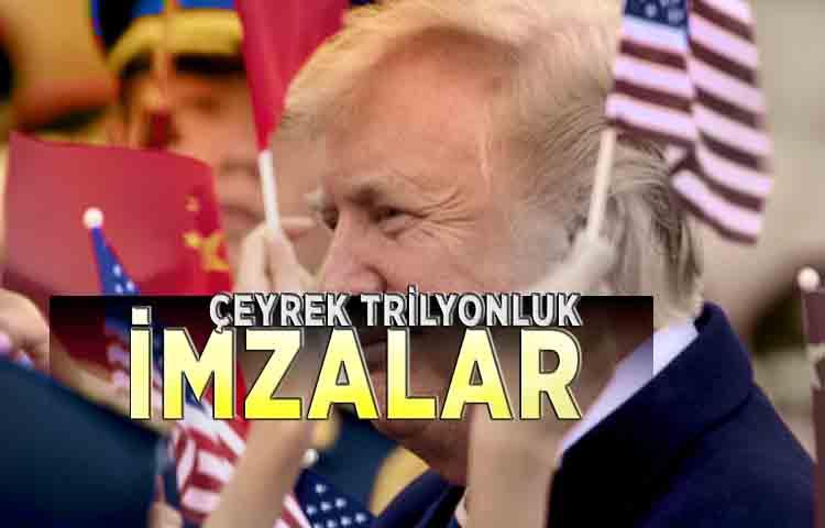 Trump'tan, Çin'de çeyrek trilyonluk imzalar