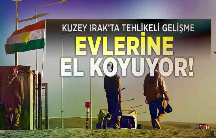 IKBY yönetimi Arapların ve Türkmenlerin evlerine el koyuyor!