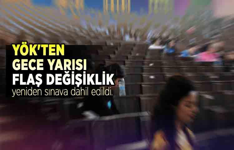 YÖK'ten gece yarısı flaş değişiklik