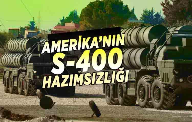 Amerika’nın S-400 hazımsızlığı