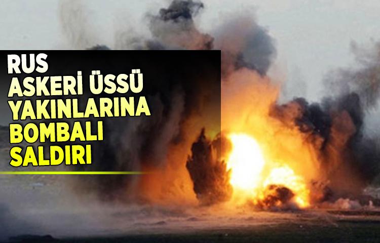 Rus askeri üssü yakınlarına bombalı saldırı