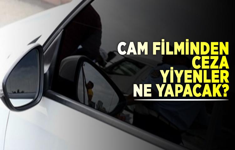 Cam filminden ceza yiyenler ne yapacak?