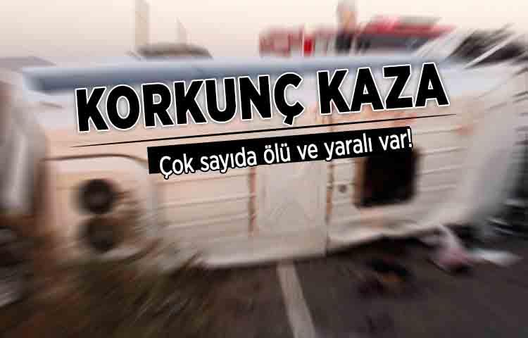 Korkunç kaza! Çok sayıda ölü ve yaralı var...