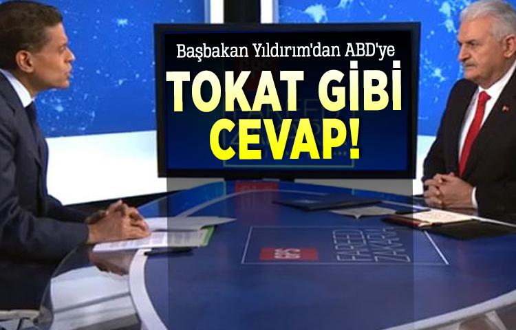 Başbakan Yıldırım'dan ABD'ye tokat gibi cevap!