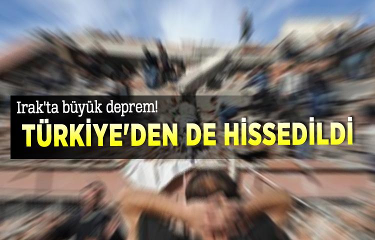 Irak'ta büyük deprem!