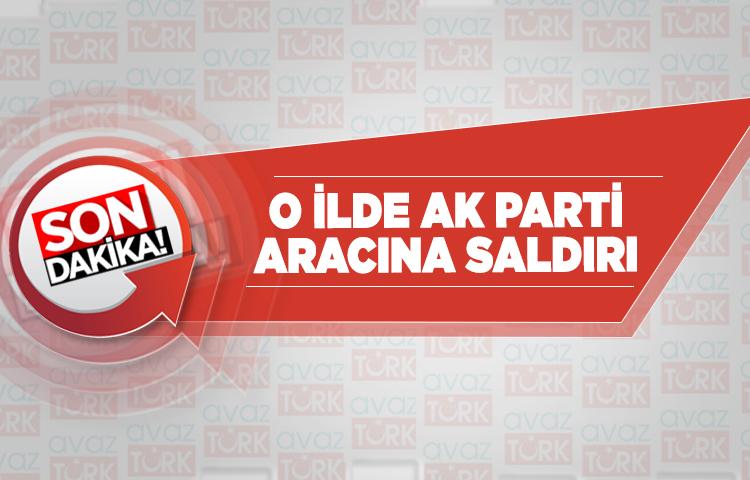 O ilde AK Parti aracına saldırı