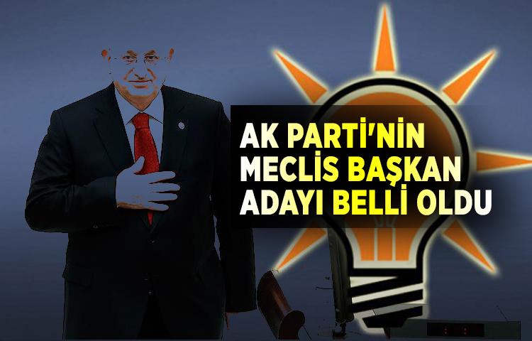 AK Parti'nin Meclis başkan adayı belli oldu