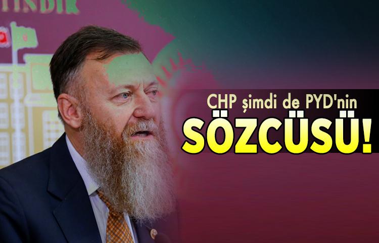 CHP şimdi de PYD'nin sözcüsü!