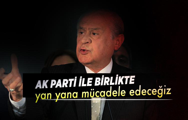 Bahçeli: 'AK Parti ile birlikte yan yana mücadele edeceğiz'