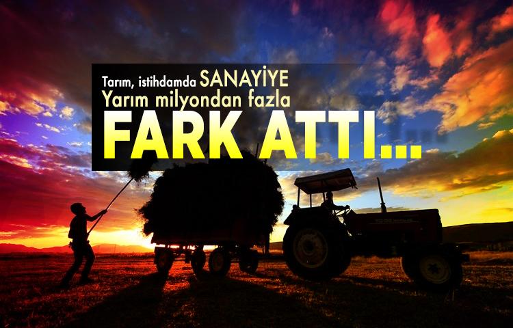 Tarım, istihdamda sanayiye yarım milyondan fazla fark attı…