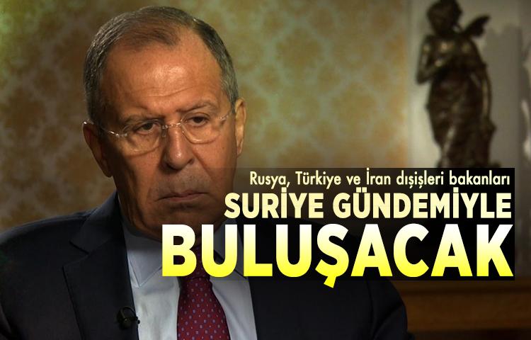 Lavrov: Rusya, Türkiye ve İran dışişleri bakanları Suriye gündemiyle buluşacak