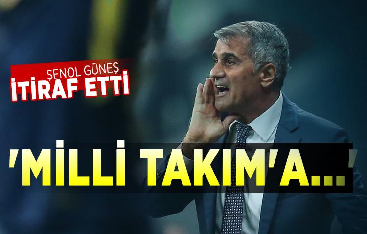 Şenol Güneş itiraf etti! 'Milli Takım'a...'