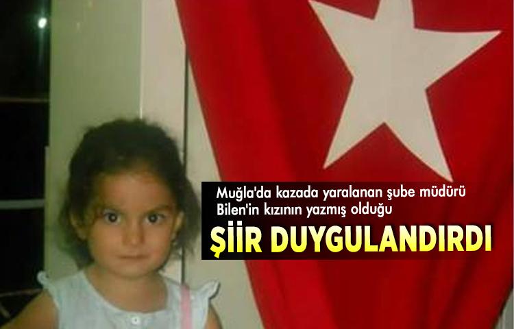 Muğla'da kazada yaralanan şube müdürü Bilen'in kızının yazmış olduğu şiir duygulandırdı