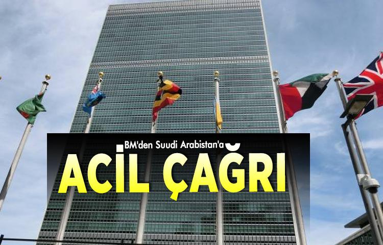BM'den Suudi Arabistan'a acil çağrı