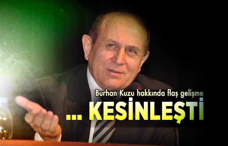 Burhan Kuzu hakkında flaş gelişme