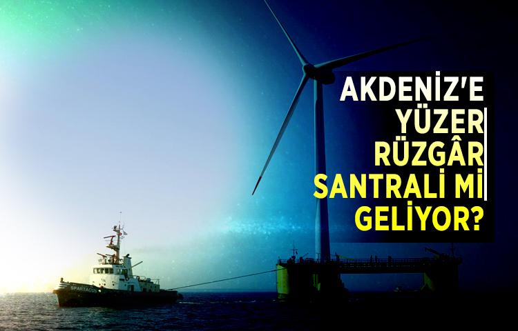 Akdeniz'e yüzer rüzgâr santrali mi geliyor?