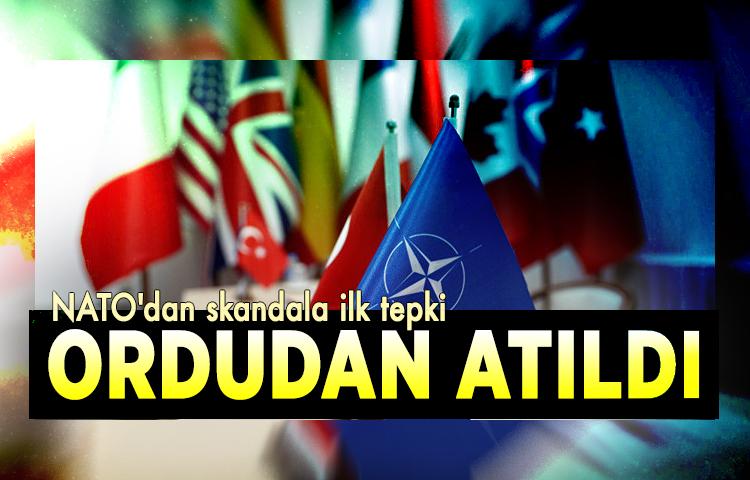 NATO'dan skandala ilk tepki: Ordudan atıldı