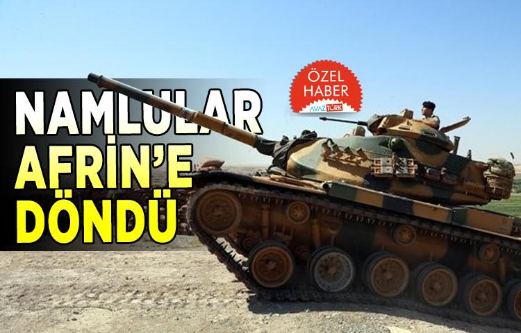 Namlular Afrin’e döndü