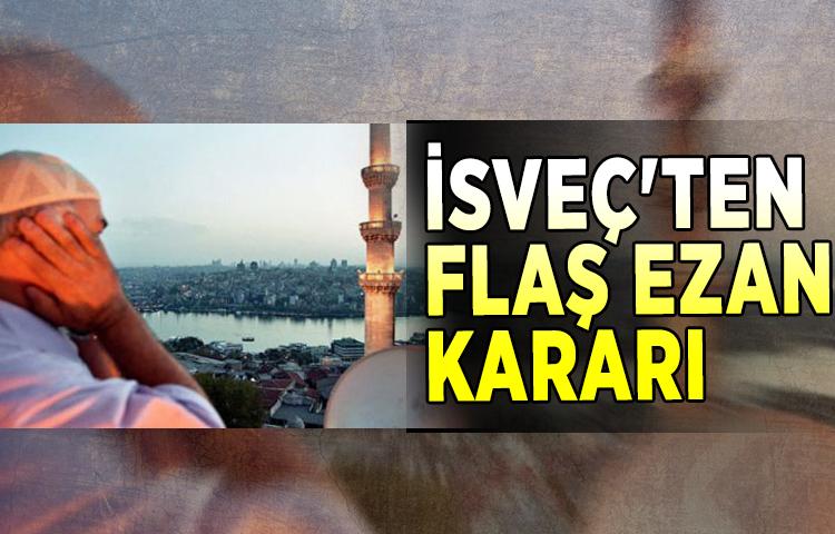 İsveç'ten flaş ezan kararı