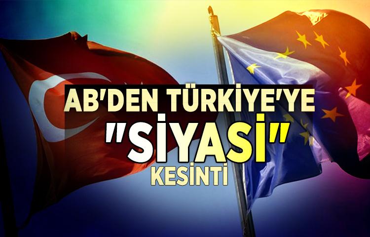 AB'den Türkiye'ye 'siyasi' kesinti