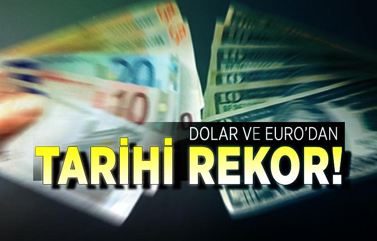Dolar ve Euro'dan tarihi rekor!