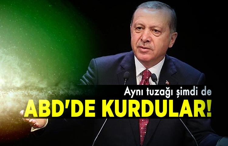 Erdoğan: Aynı tuzağı şimdi de ABD'de kurdular!