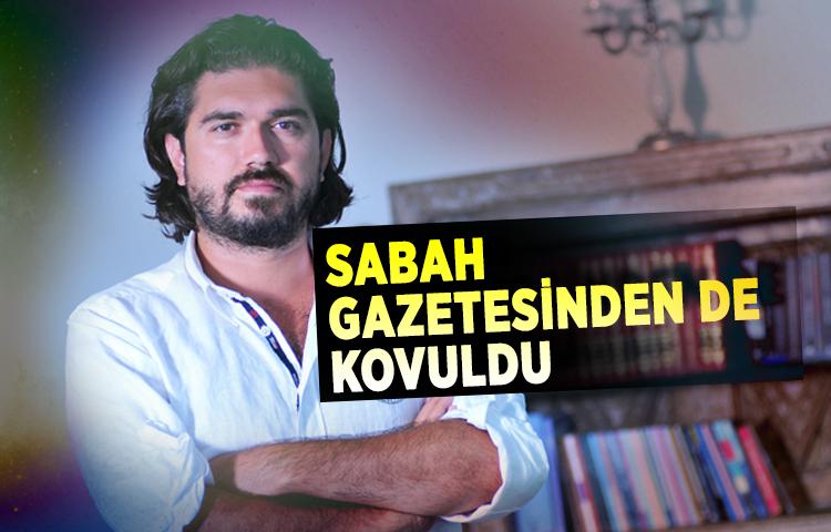 Rasim Ozan Sabah gazetesinden de kovuldu