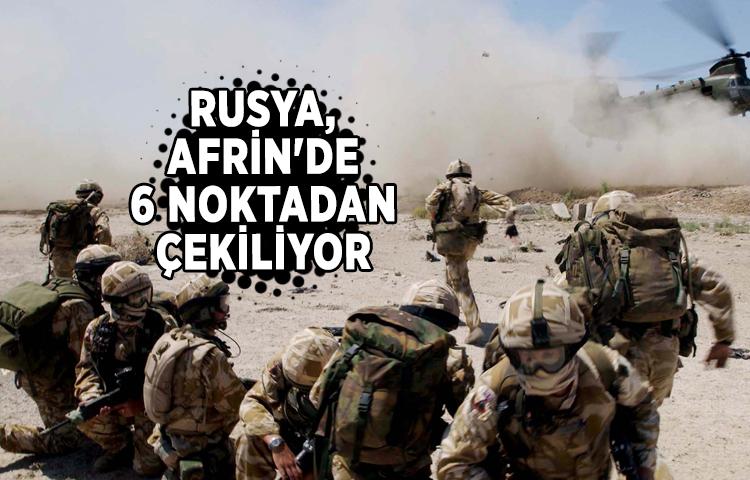Rusya, Afrin'de 6 noktadan çekiliyor