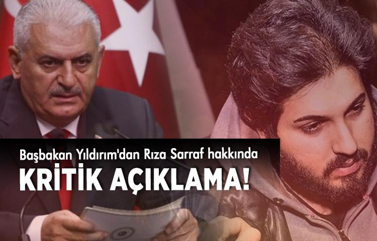 Başbakan Yıldırım'dan Rıza Sarraf hakkında kritik açıklama!
