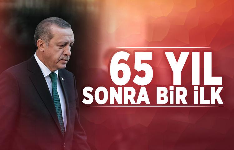 Erdoğan'dan 65 yıl sonra bir ilk