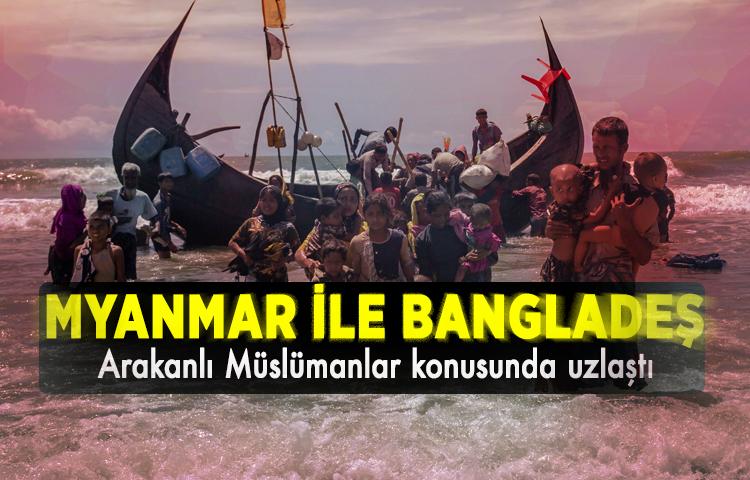 Myanmar ile Bangladeş Arakanlı Müslümanlar konusunda uzlaştı