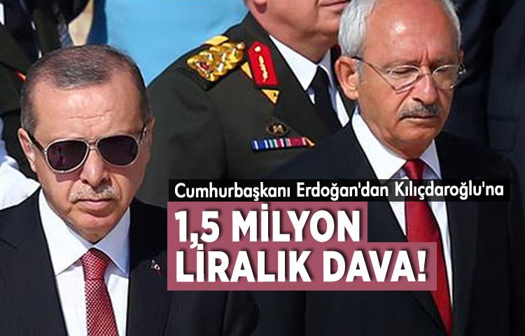 Cumhurbaşkanı Erdoğan'dan Kılıçdaroğlu'na 1,5 milyon liralık dava