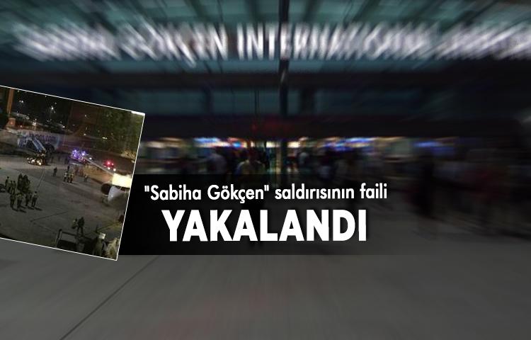 'Sabiha Gökçen'  saldırısının faili yakalandı
