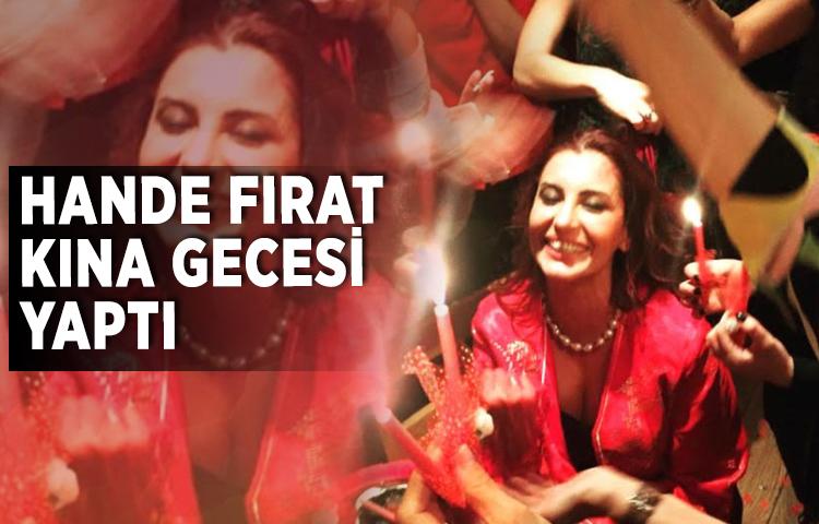 Hande Fırat kına gecesi yaptı
