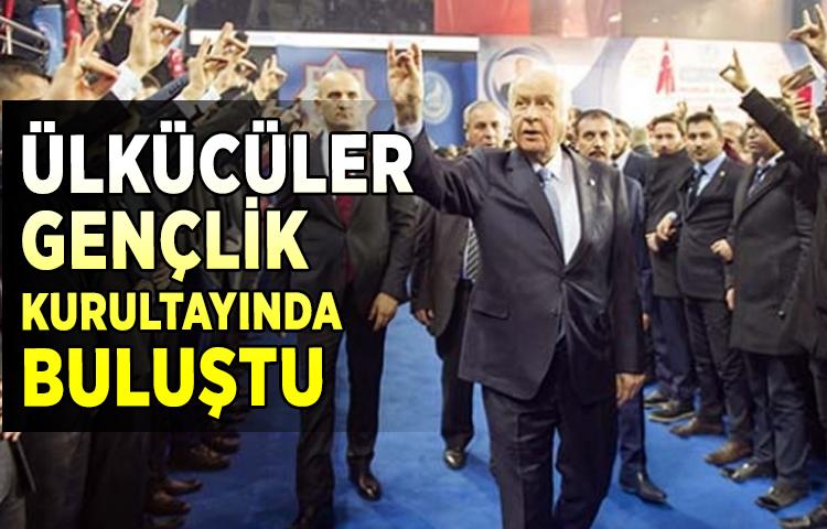 Ülkücüler gençlik kurultayında buluştu