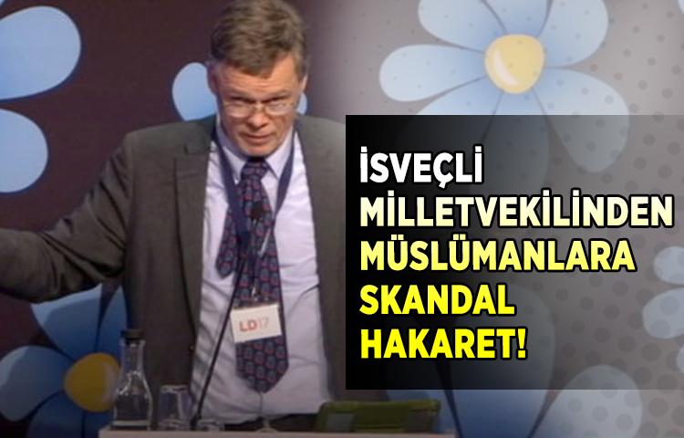 İsveçli milletvekilinden Müslümanlara skandal hakaret!