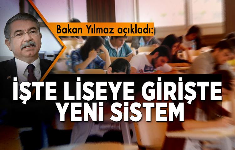 Bakan Yılmaz açıkladı: Liseye girişte yeni sistem