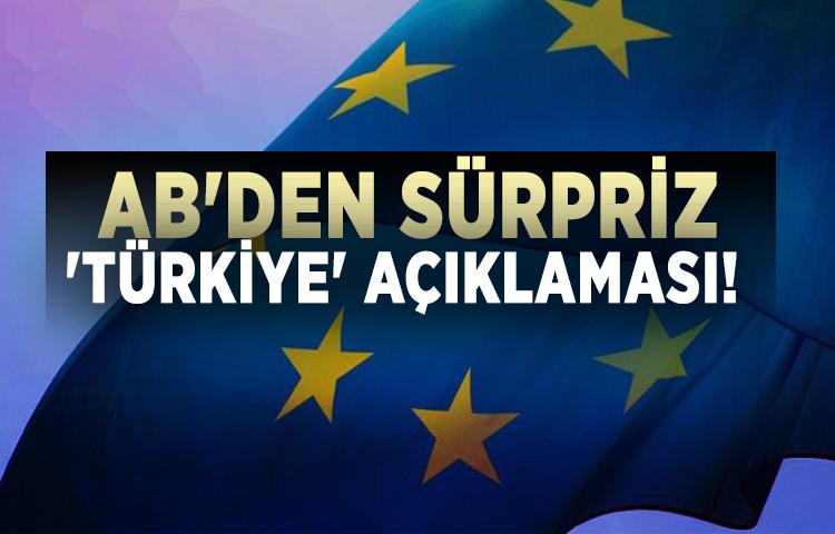 AB'den sürpriz 'Türkiye' açıklaması!