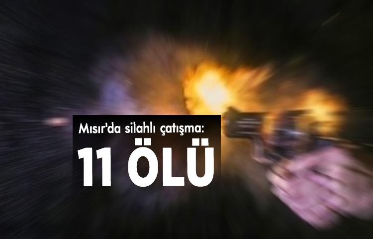 Mısır'da silahlı çatışma: 11 ölü