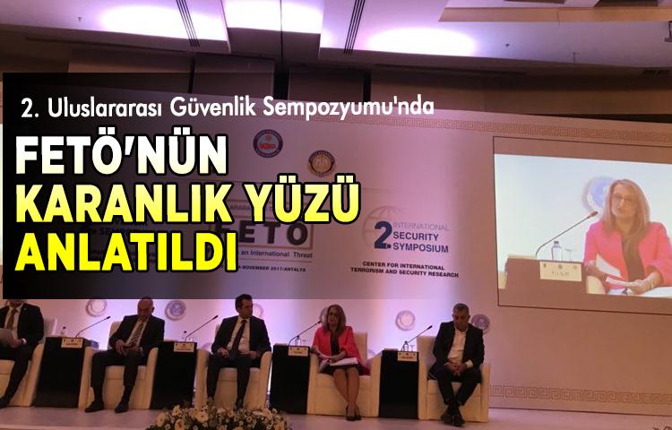 2. Uluslararası Güvenlik Sempozyumu'nda FETÖ'nün karanlık yüzü anlatıldı