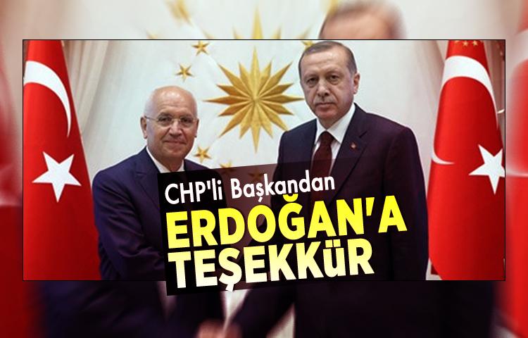 CHP'li Başkandan Erdoğan'a teşekkür