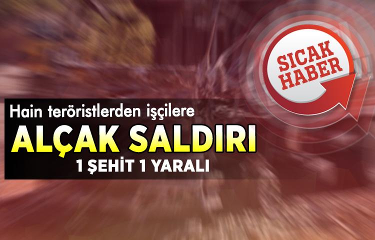 Hain teröristlerden işçilere alçak saldırı