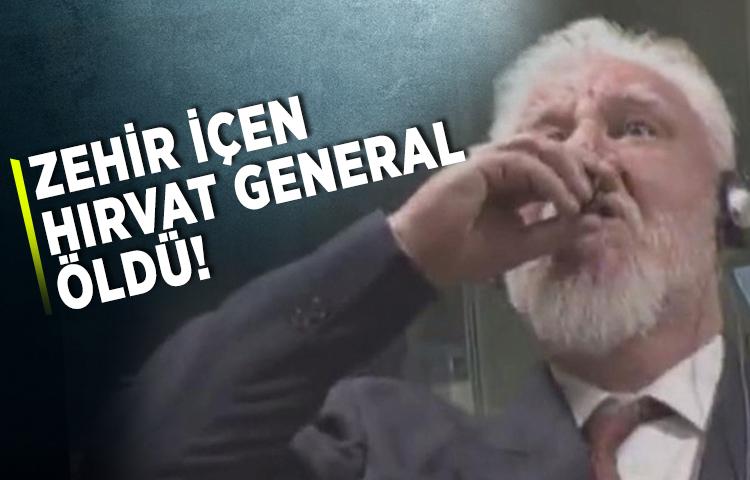 Zehir içen Hırvat general hayatını kaybetti