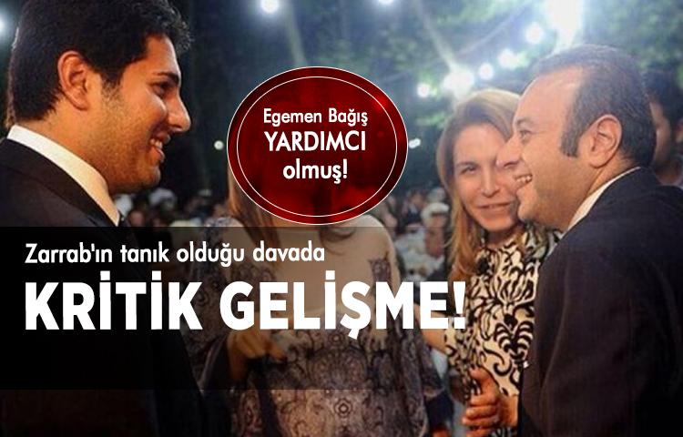Zarrab'ın tanık olduğu davada kritik gelişme!