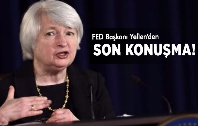 FED Başkanı Yellen'den son konuşma!