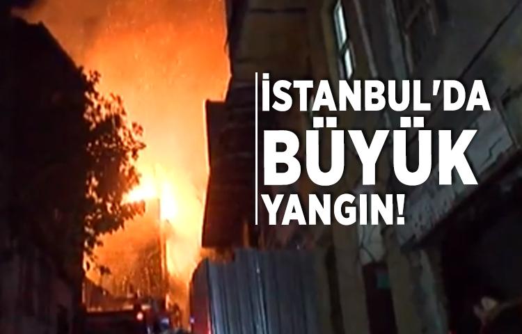 İstanbul'da büyük yangın!