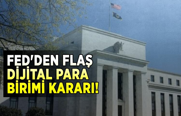 Fed'den flaş dijital para birimi kararı!