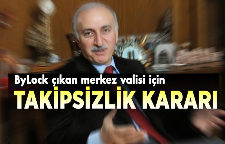 ByLock çıkan merkez valisi için takipsizlik
